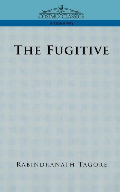 The Fugitive - Rabindranath Tagore