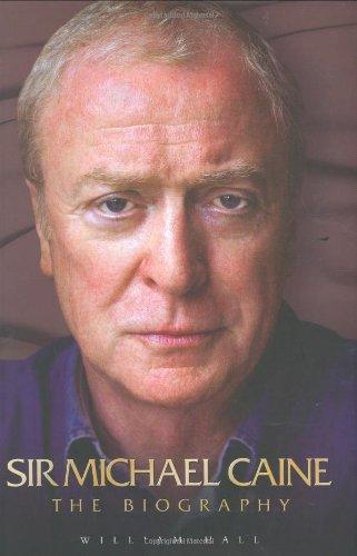 Sir Michael Caine: The Biography - Hall, William