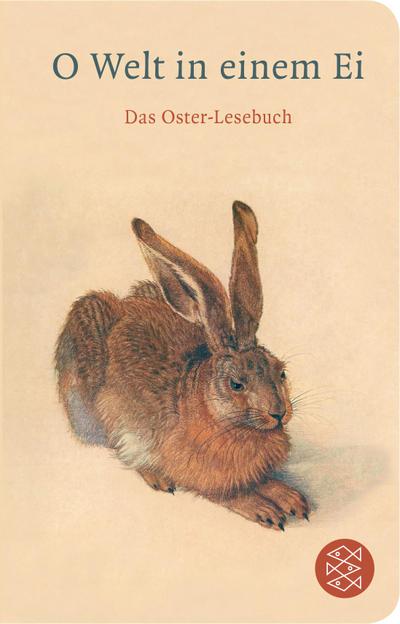 O Welt in einem Ei: Das Oster-Lesebuch (Fischer Taschenbibliothek) : Das Oster-Lesebuch (Fischer TaschenBibliothek) - Nicole Seifert