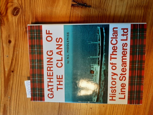 Gathering of the Clans: History of the Clan Line Steamers Ltd - Middlemiss, N.L.