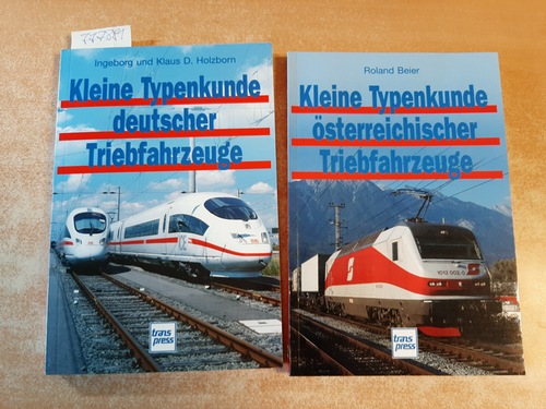 Kleine Typenkunde österreichischer Triebfahrzeuge + Holzborn, Ingeborg Holzborn, Klaus D.: Kleine Typenkunde deutscher Triebfahrzeuge (2 BÜCHER) - Beier, Roland
