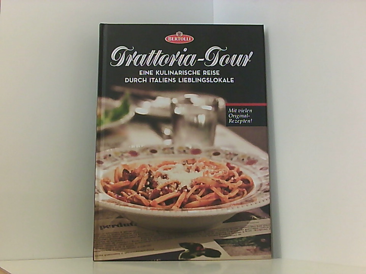 Trattoria-Tour: Eine kulinarische Reise durch Italiens Lieblingslokale: Eine kulinarische Reise durch Italiens Lieblingslokale. Mit vielen Originalrezepten (Conpanions Reisen: Dolce Vita Guides) - Alfredo Taracchini, Antonaros