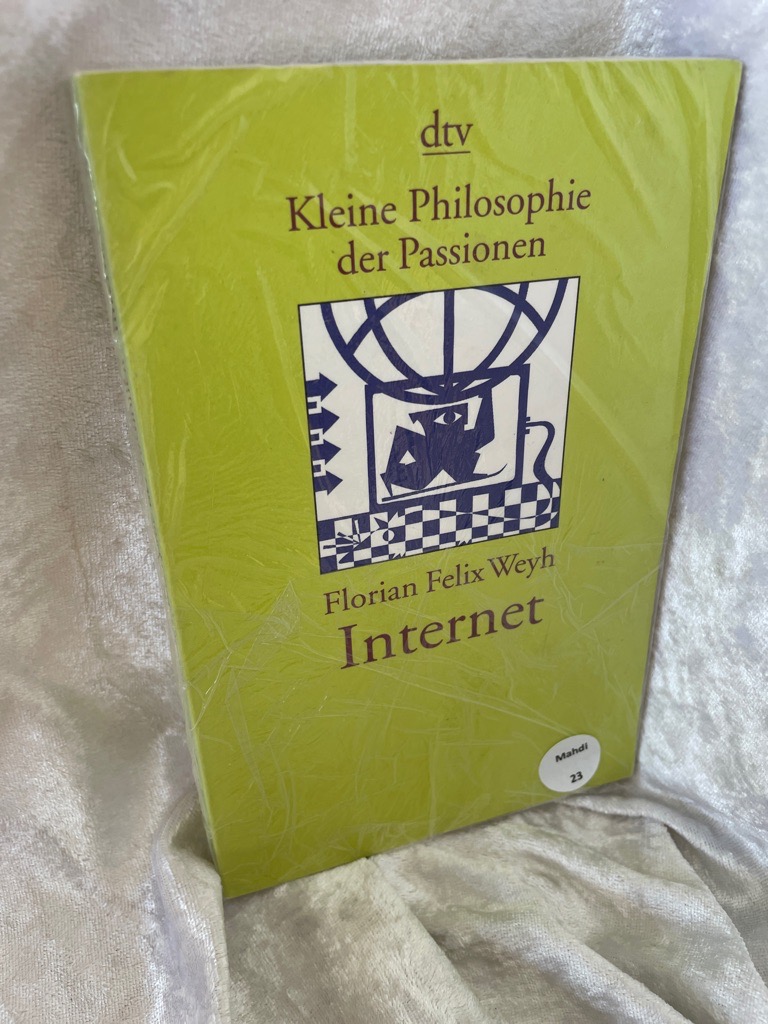 Internet dtv ; 20454 : Kleine Philosophie der Passionen - Weyh, Florian Felix und Alfons Holtgreve