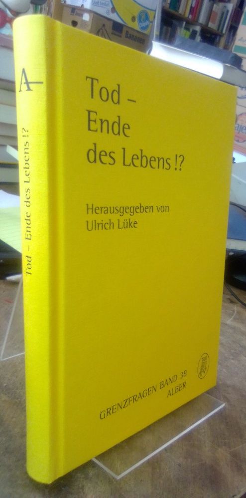 Tod - Ende des Lebens!? - Lüke, Ulrich (Herausgeber) und Heinz (Mitwirkender) Angstwurm