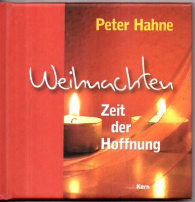 Weihnachten. Zeit der Hoffnung. - Hahne, Peter