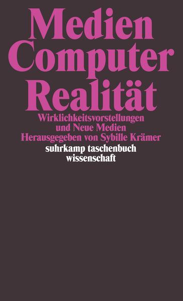 Medien, Computer, Realität Wirklichkeitsvorstellungen und Neue Medien - Krämer, Sybille (Hrsg.)