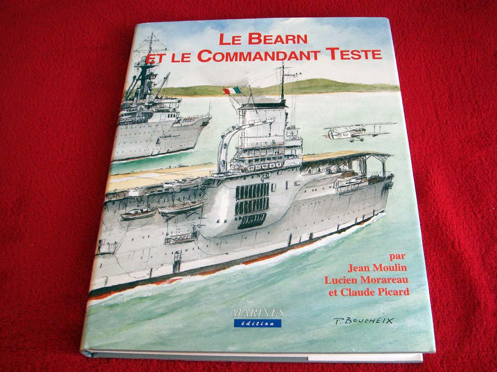 Le Béarn et le Commandant Teste Moulin; Morabeau and Pica - MORAREAU Lucien; MOULIN Jean; PICARD Claude