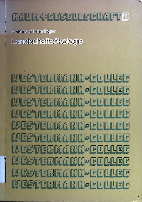 Landschaftsökologie. Westermann-Kolleg Raum und Gesellschaft ; H. 8 - Hendinger, Helmtraut