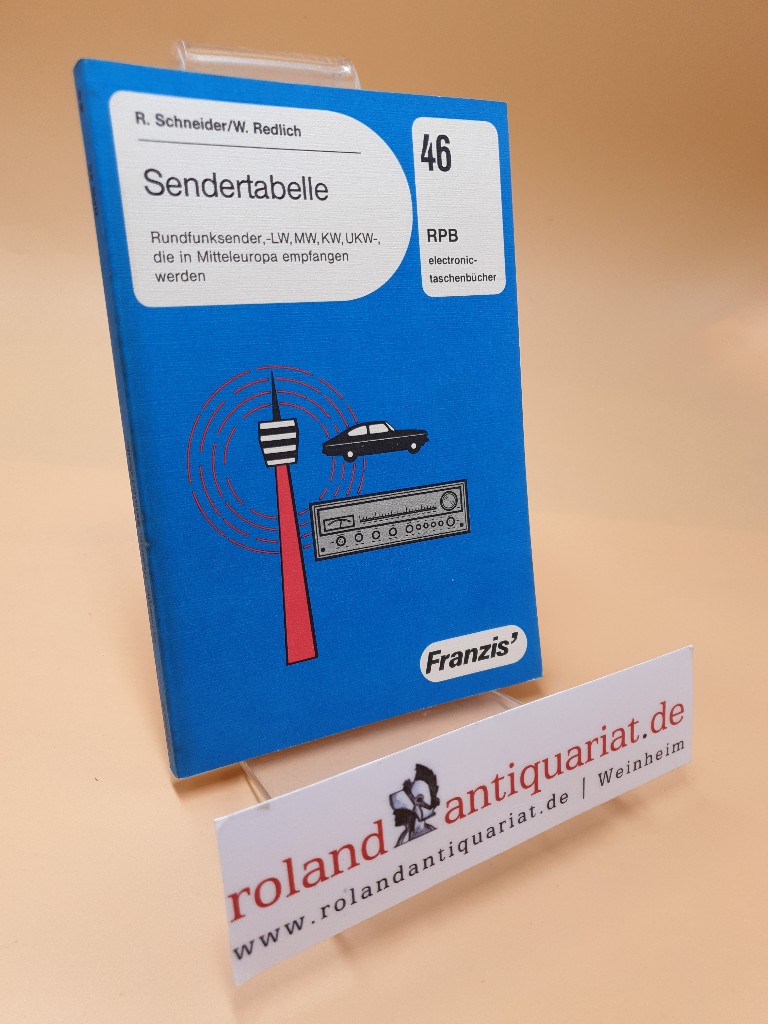 Sendertabelle ; Rundfunksender, LW, MW, KW, UKW, d. in Mitteleuropa empfangen werden ; RPB-Elektronik-Taschenbücher ; Nr. 46 - Schneider, Reinhard und Walter Redlich