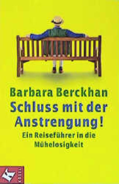 Schluss mit der Anstrengung! - Berckhan, Barbara