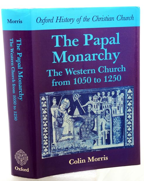 THE PAPAL MONARCHY. The Western Church from 1050 to 1250. von Morris ...