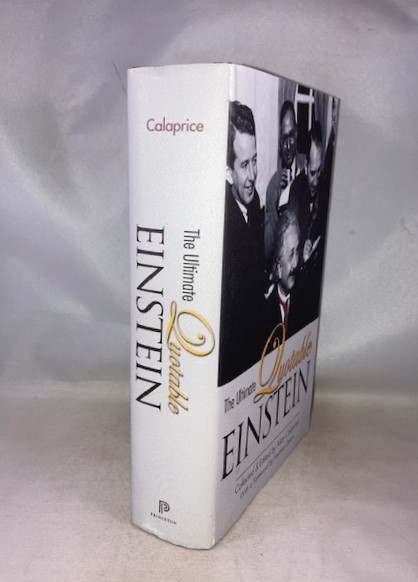 The Ultimate Quotable Einstein - Einstein, Albert; Calaprice, Alice [collected and edited by]