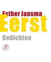 Eerst. Gedichten. - JANSMA, ESTHER.