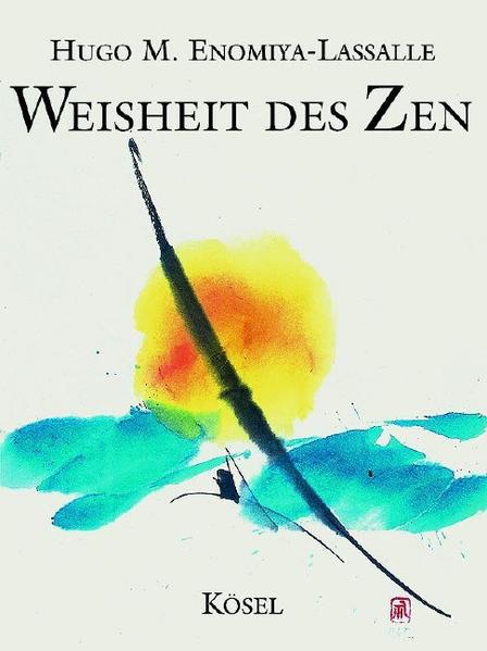 Weisheit des Zen - Snela, Bogdan und M. Enomiya-Lassalle Hugo
