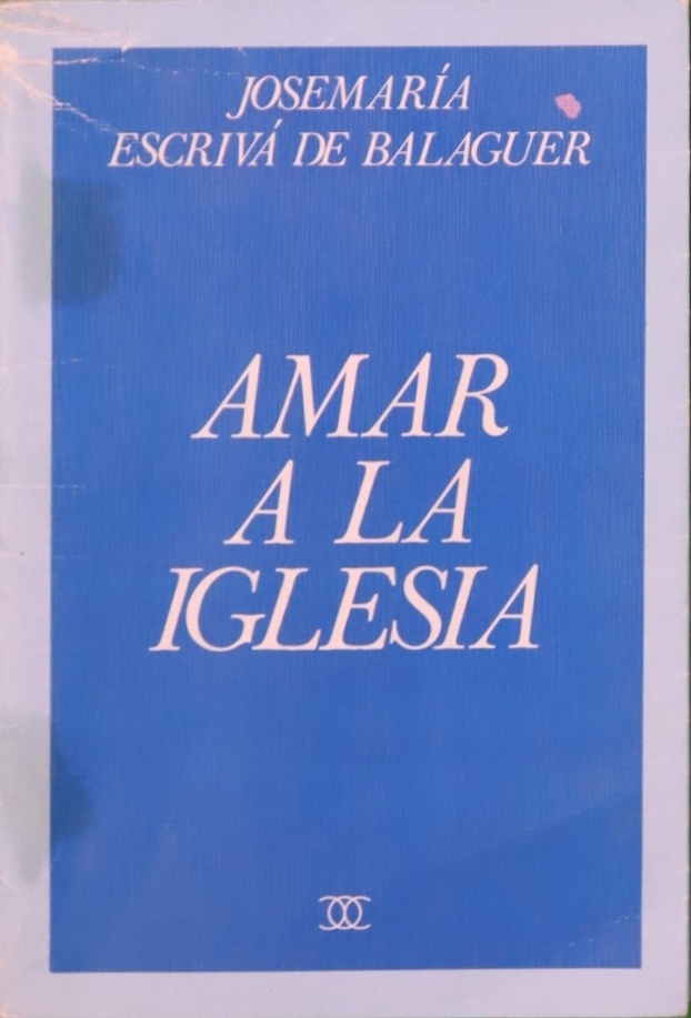 Amar a la Iglesia - Josemaría Escrivá de Balaguer,