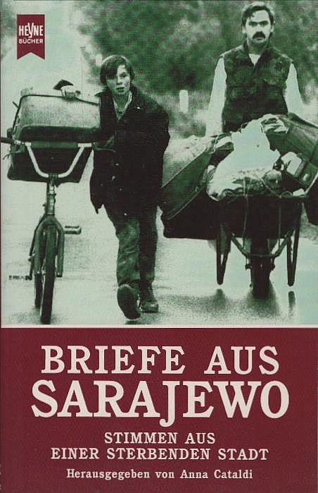 Briefe aus Sarajewo : Stimmen aus einer sterbenden Stadt. hrsg. von Anna Cataldi. Aus dem Ital. von Ursula Guidi . / Heyne-Bücher / 1 / Heyne allgemeine Reihe ; Nr. 8815 - Cataldi, Anna (Herausgeber)