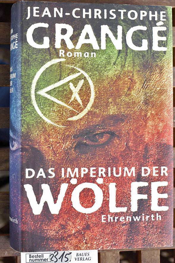 Das Imperium der Wölfe : Roman Aus dem Franz. von Christiane Landgrebe - Grangé, Jean-Christophe.