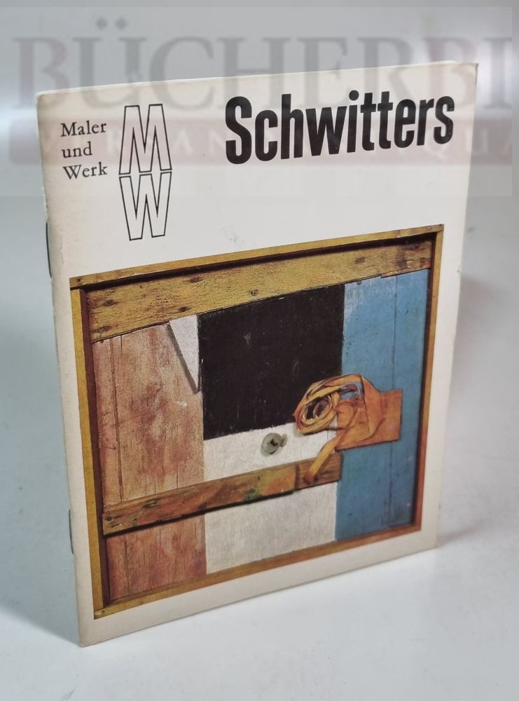 Kurt Schwitters Maler und Werk - Eine Kunstheftreihe aus dem VEB Verlag der Kunst Dresden - Werner, Klaus