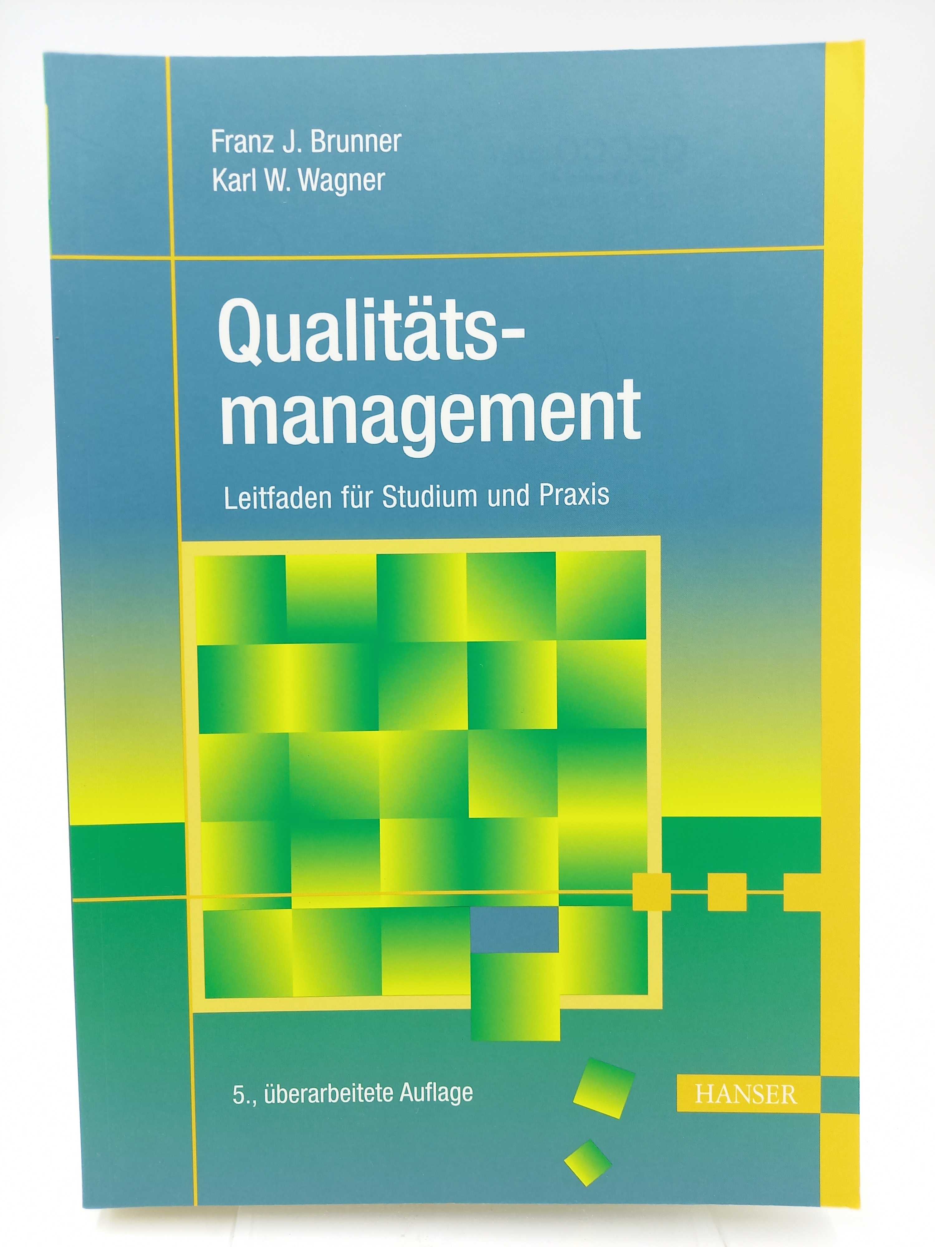 Taschenbuch Qualitätsmanagement. Leitfaden für Studium und Praxis - Brunner, Franz J. / Wagner, Karl Werner