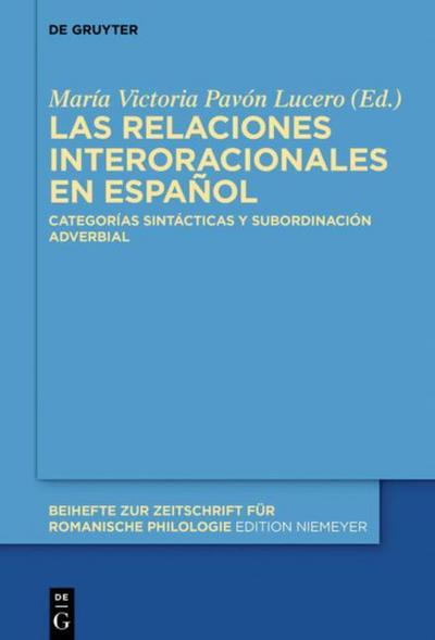 Las relaciones interoracionales en español : Categorías sintácticas y subordinación adverbial - María Victoria Pavón Lucero