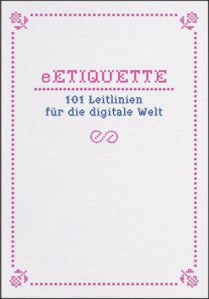 eETIQUETTE: 101 Leitlinien für die digitale Welt - Creation Center Telekom, Laboratories