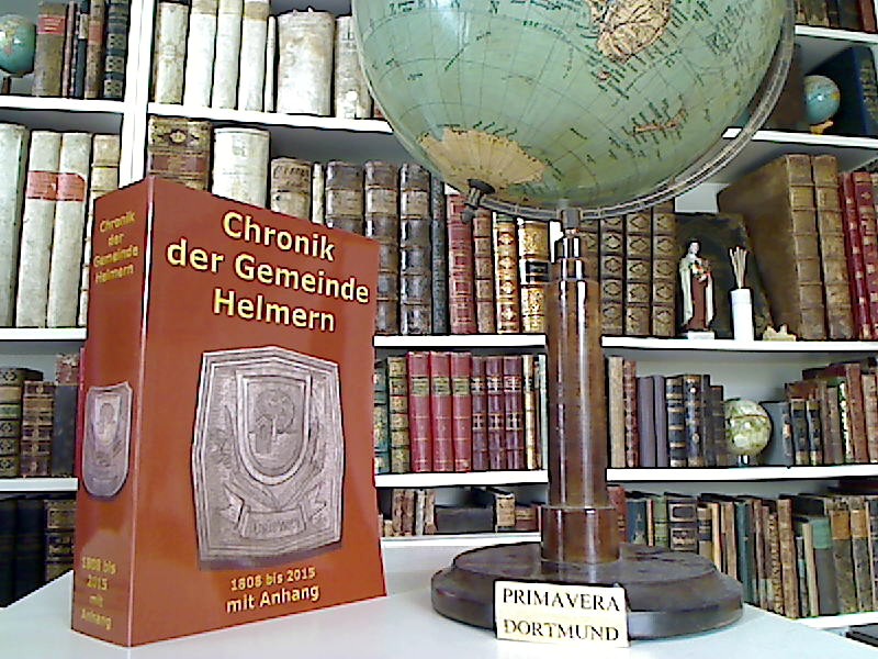 Chronik der Gemeinde Helmern 1808 bis 2015 mit Anhang. - Dahl, Hubert u.a.