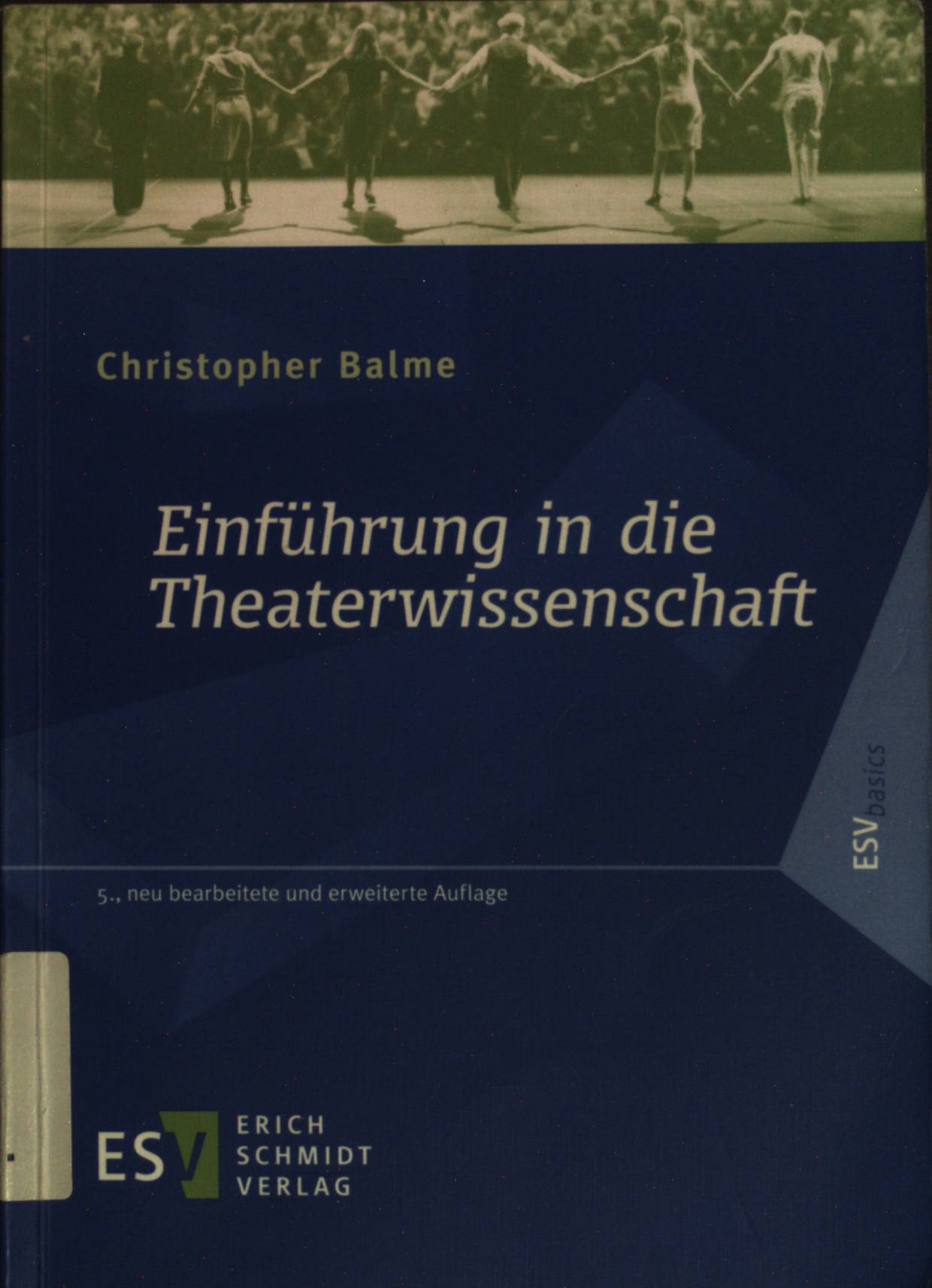 Einführung in die Theaterwissenschaft. ESV basics - Balme, Christopher