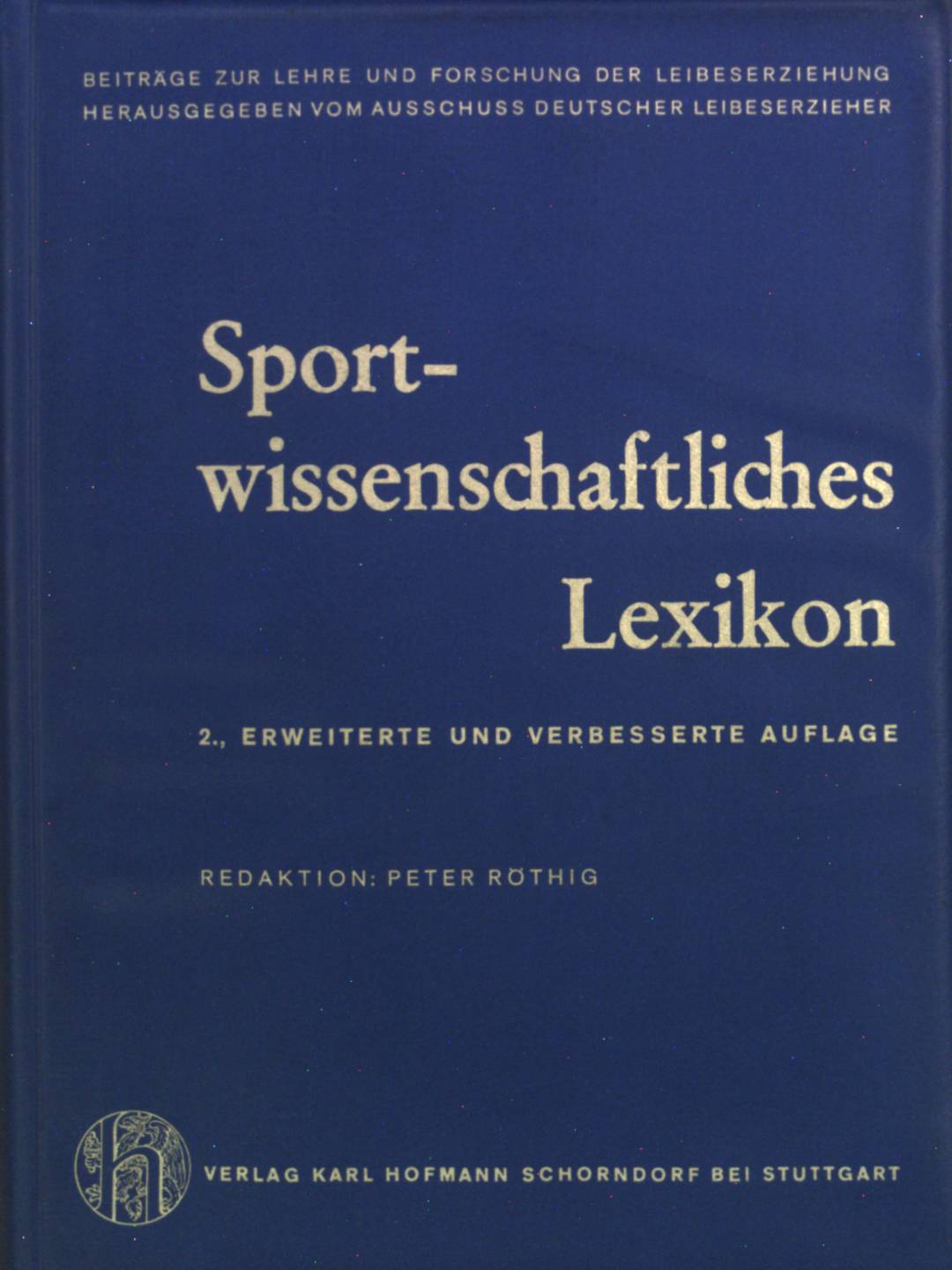 Sportwissenschaftliches Lexikon. - Röthig, Peter