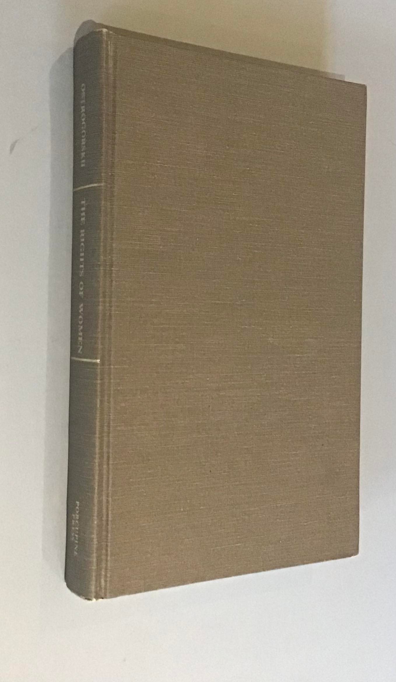 The Rights of Women : A Comparative Study in History and Legislation - M. Ostrogorski