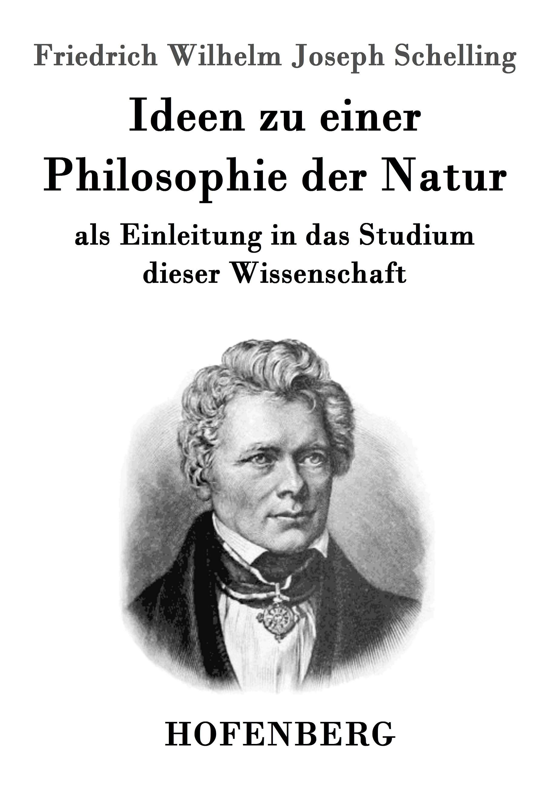 Ideen zu einer Philosophie der Natur - Schelling, Friedrich Wilhelm Joseph