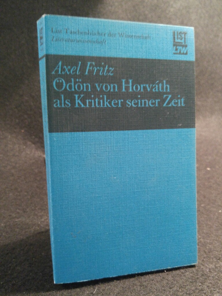 Ödön von Horváth als Kritiker seiner Zeit - Fritz, Axel