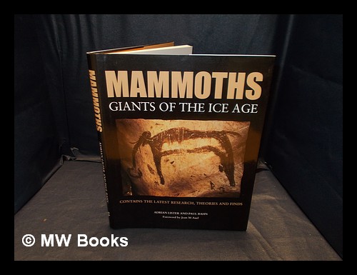 Mammoths : giants of the ice age / Adrian Lister and Paul Bahn ; foreword by Jean M. Auel - Lister, Adrian