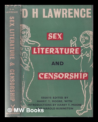 402px x 500px - Sex, literature and censorship / essays by D. H. Lawrence; edited by Harry  T. Moore; with introductions by harry T. Moore and H. F. Rubinstein by  Lawrence, D. H. (David Herbert) (1885-1930): (