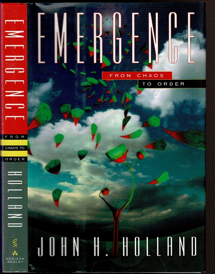 EMERGENCE From Chaos to Order. - Holland, John H.