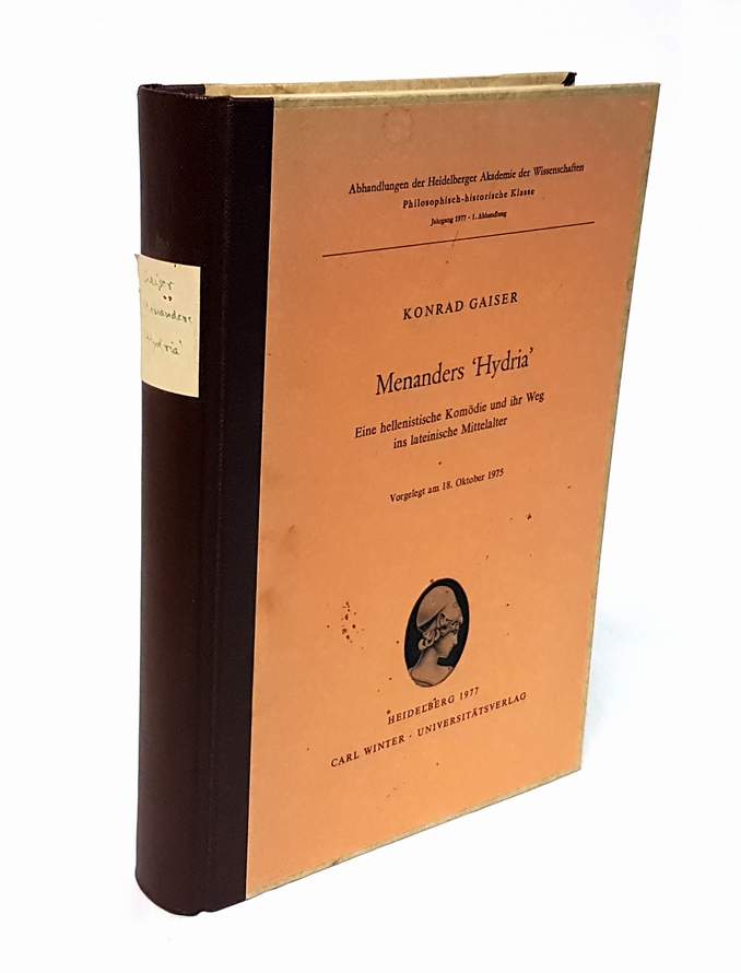 Menanders 'Hydria'. Eine hellenistische Komödie und ihr Weg ins lateinische Mittelalter. - Gaiser, Konrad