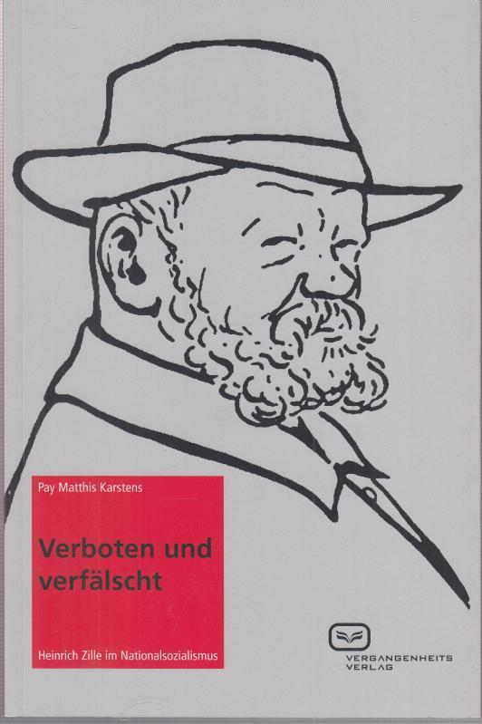 Verboten und verfälscht. Heinrich Zille im Nationalsozialismus. - Karstens, Pay Matthis