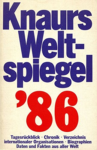 Knaurs Weltspiegel '86: Fakten - Daten - Tabellen - Bilder (Knaur Taschenbücher. Nachschlagewerke) - Unbekannt