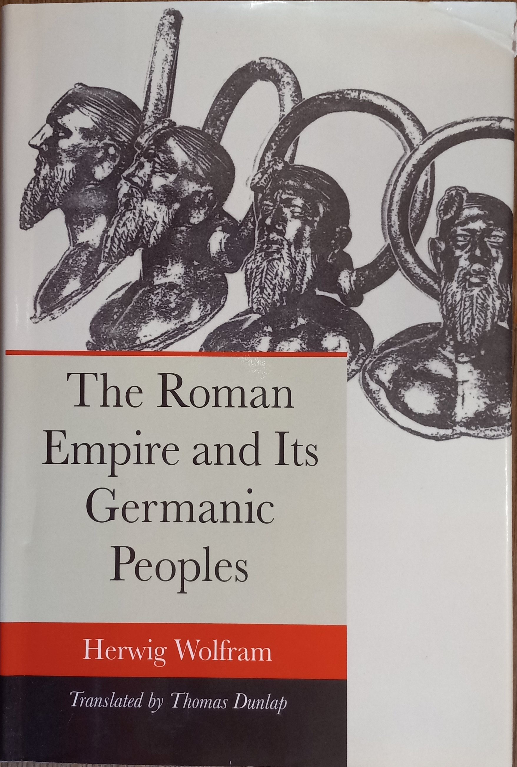 The Roman Empire and Its Germanic Peoples - Wolfram, Herwig; Dunlap, Thomas (trans.)