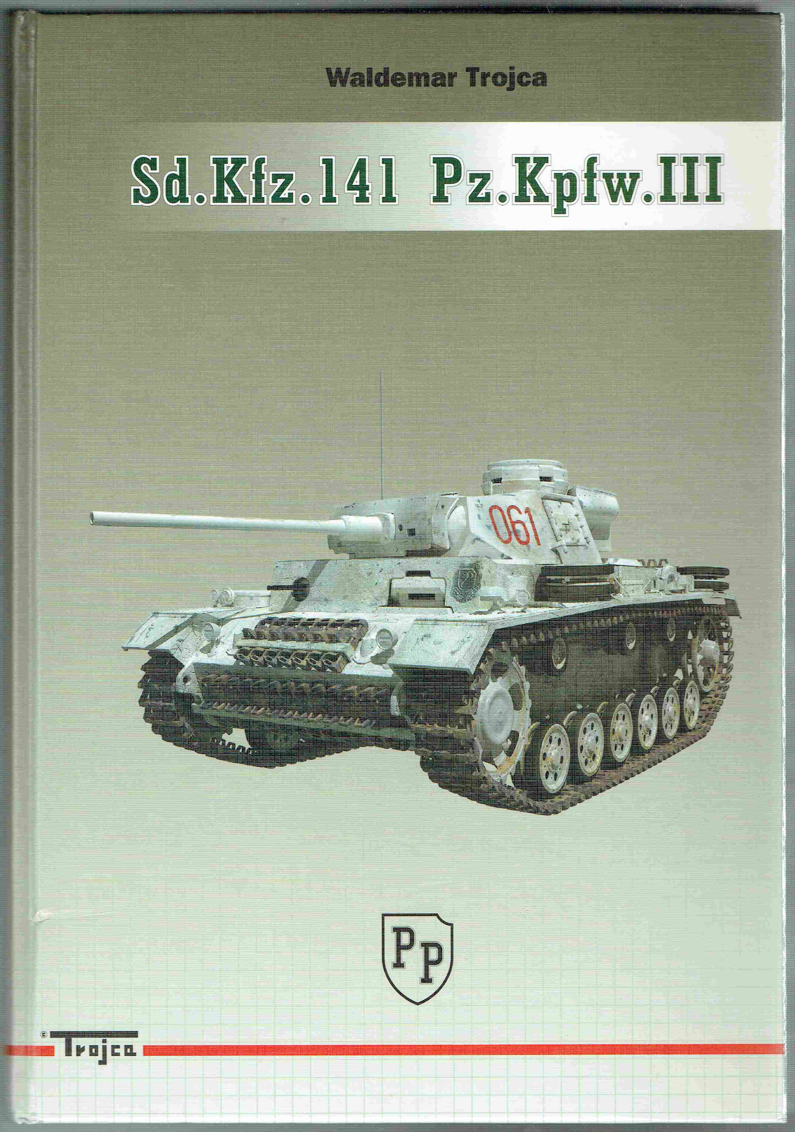 Sd.Kfz.141 Pz.Kpfw.III by Trojca, Waldemar: Very Good+ Hardcover (2005 ...