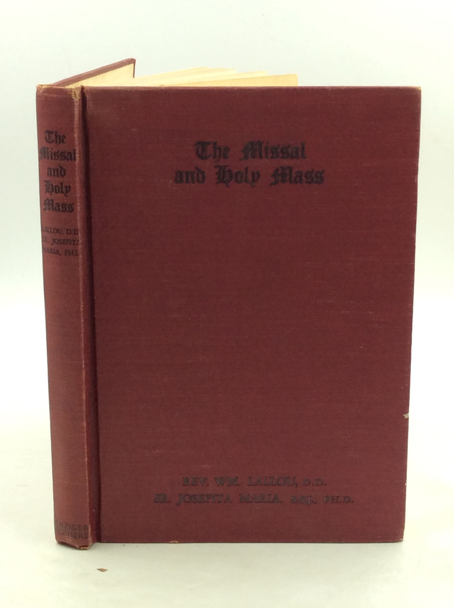 THE MISSAL AND HOLY MASS: A Textbook Explaining the Prayers and ...