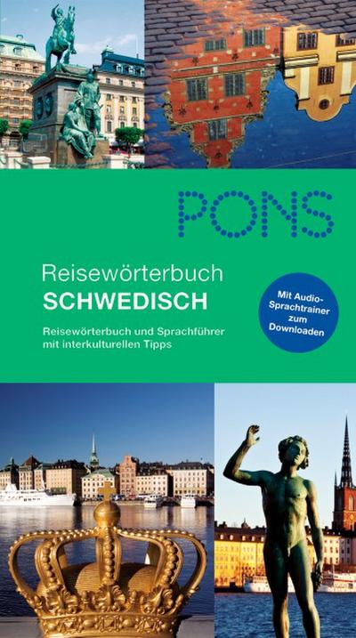 PONS Reisewörterbuch Schwedisch : Reisewörterbuch und Sprachführer mit interkulturellen Tipps. Mit Audio-Sprachtrainer zum Downloaden