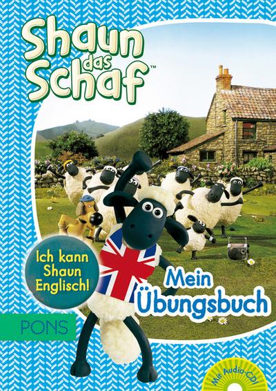 PONS Ich kann Shaun Englisch!, Mein Übungsbuch Englisch, m. Audio-CD : Shaun das Schaf. Für die 3. und 4. Klasse