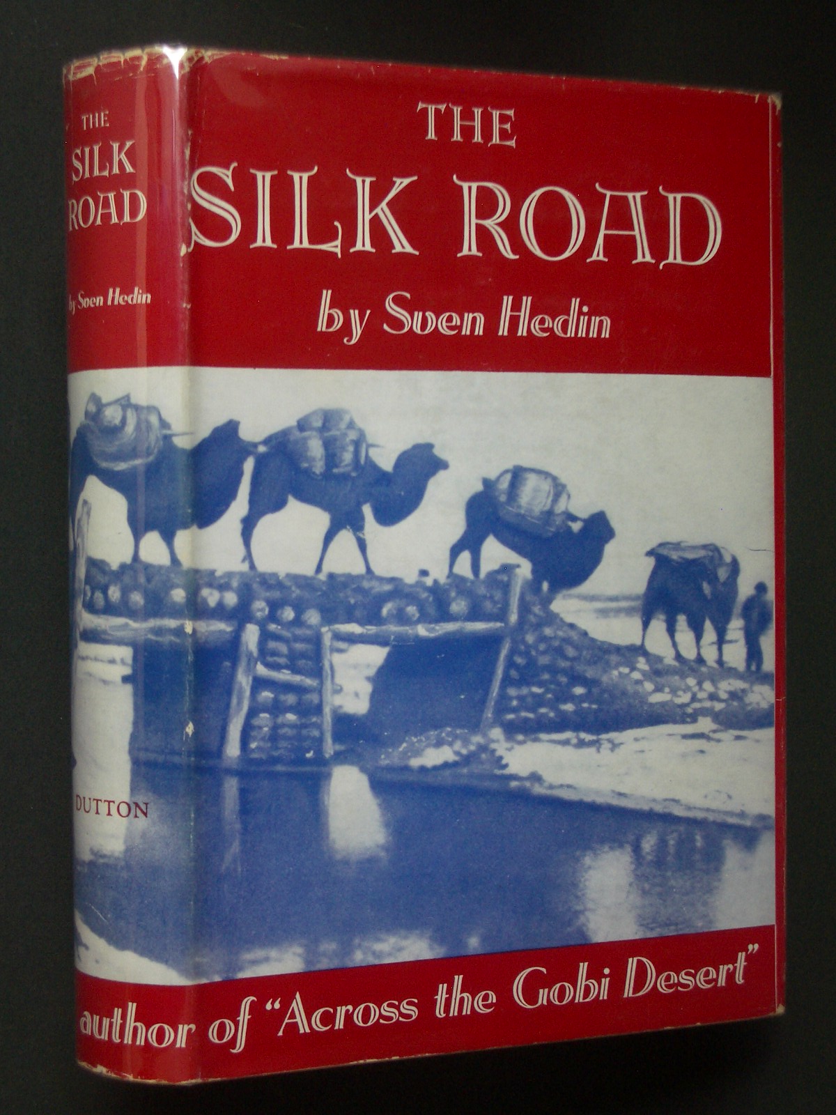 The Silk Road by Hedin, Sven; translated by F. H. Lyon Very Good Hard Cover (1938) First