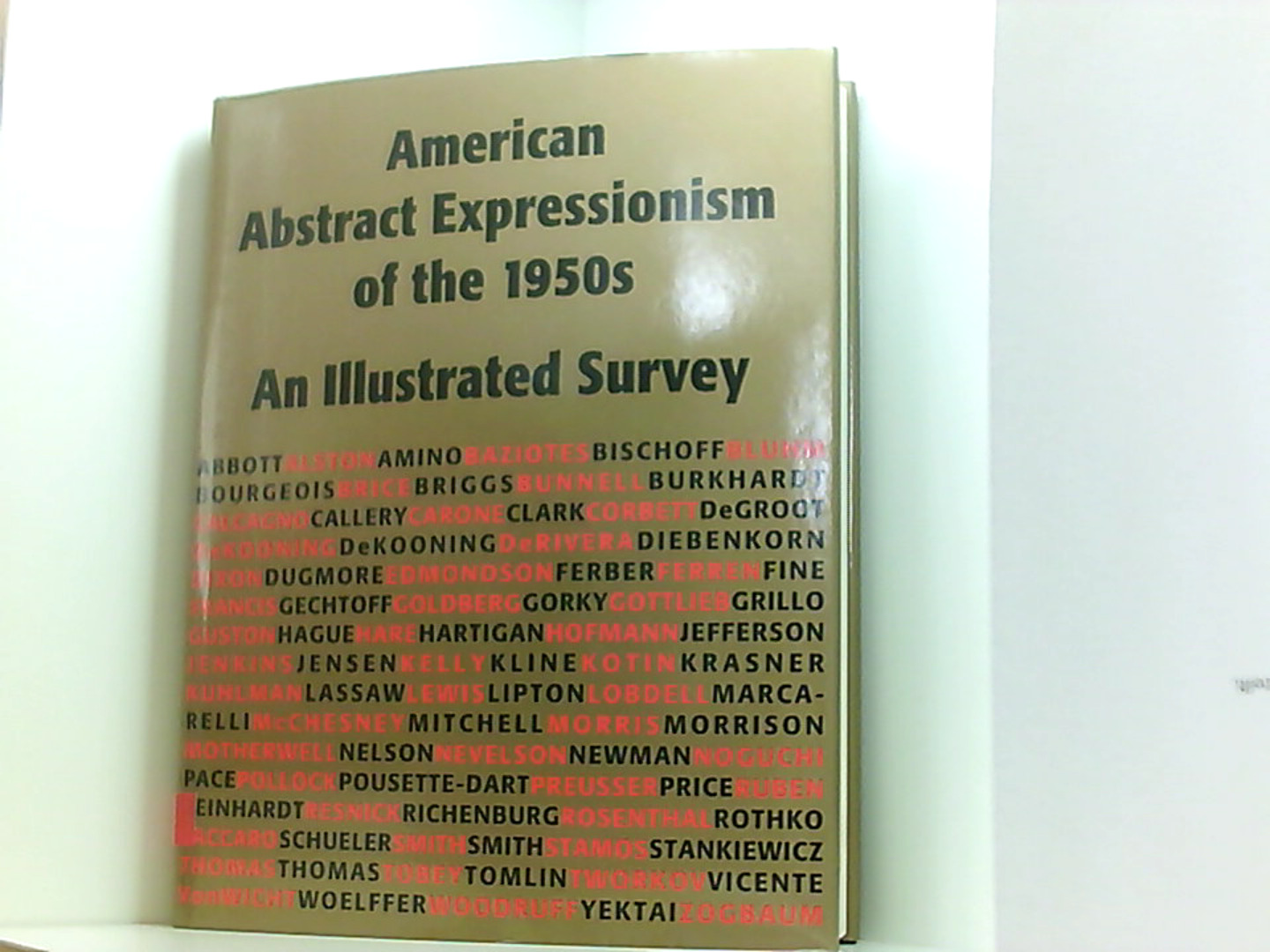 American Abstract Expressionism of the 1950s: An Illustrated Survey With Artists' Statements, Artwork, and Biographies - Herskovic, Marika