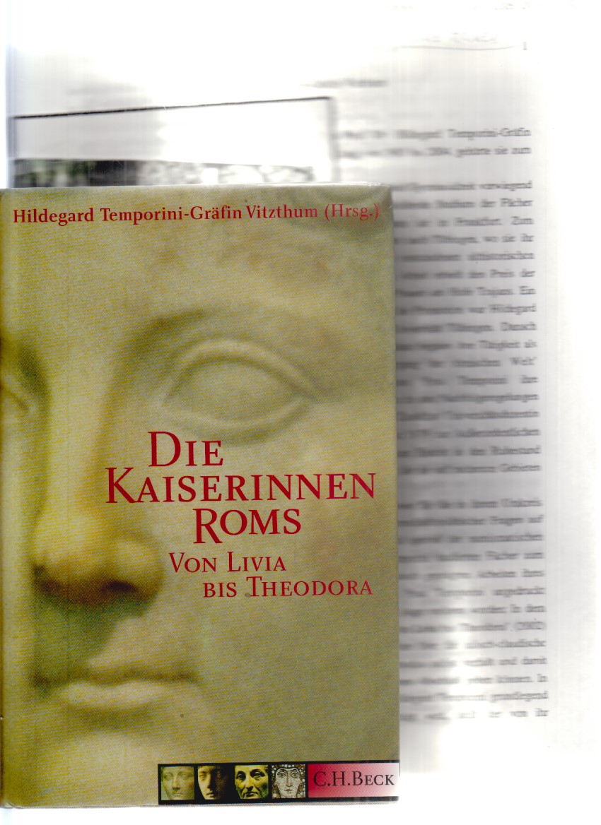 Die Kaiserinnen Roms. Von Livia bis Theodora. - Temporini-Gräfin Vitzthum, Hildegard (Hrsg.)