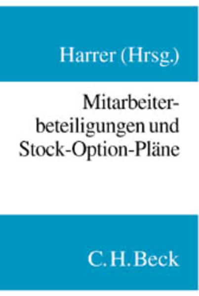 Mitarbeiterbeteiligungen und Stock-Option-Pläne: Rechtsstand: 19990701 - Harrer, Herbert, Oliver Coenenberg Peter Erwe u. a.