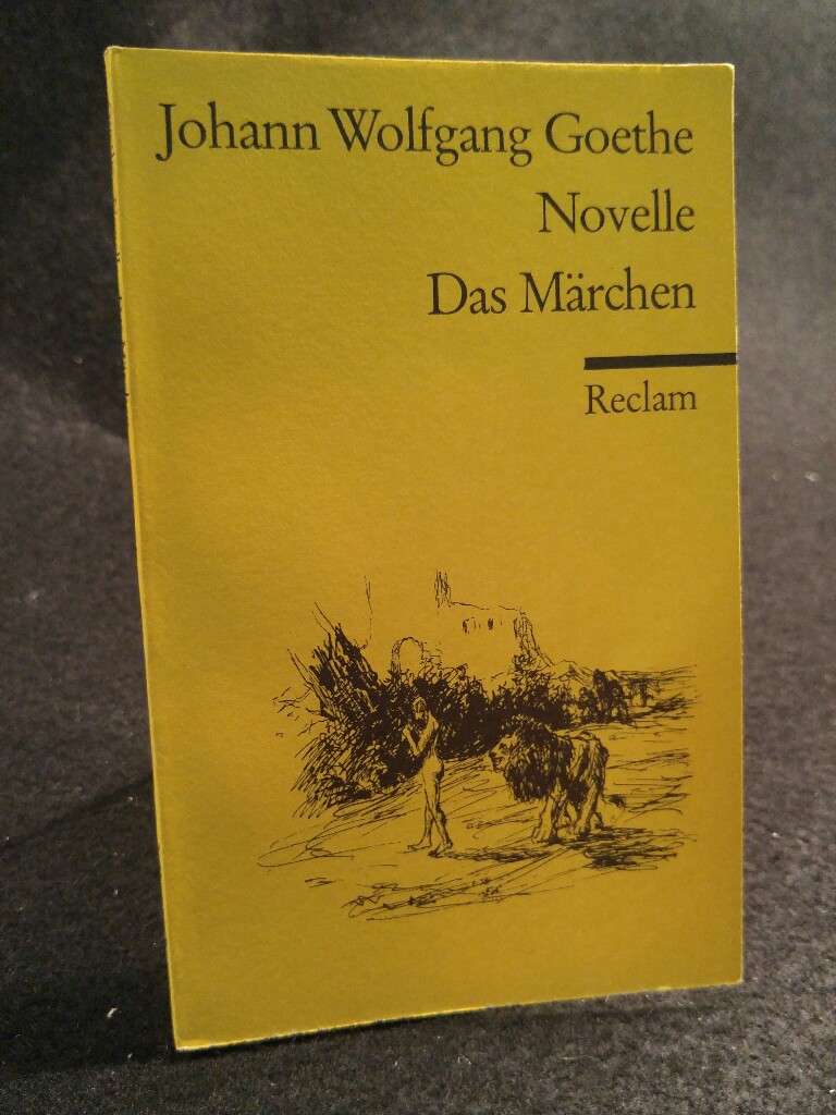 Novelle - Das Märchen. - Goethe, Johann Wolfgang