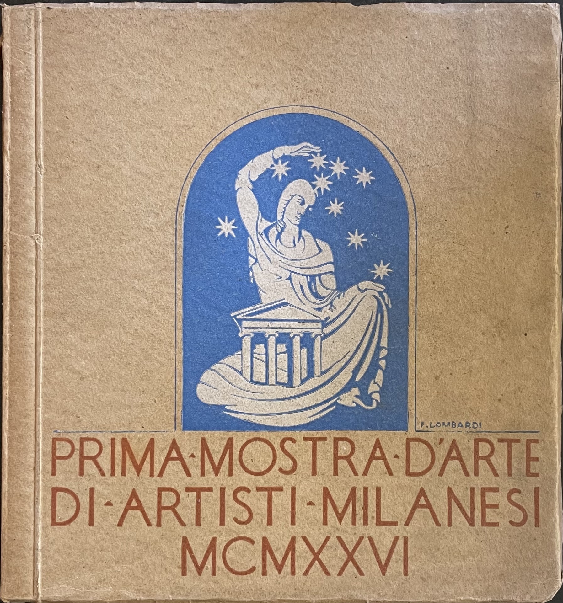 CATALOGO DELLA PRIMA MOSTRA D'ARTE DI ARTISTI MILANESI INDETTA DALLA