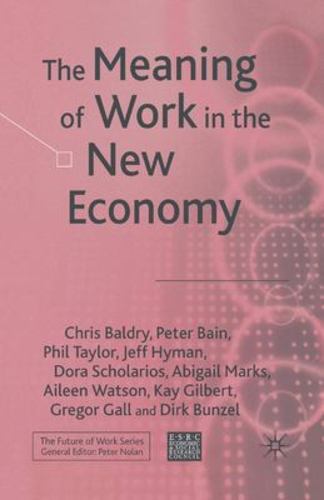 The Meaning of Work in the New Economy (Future of Work) Paperback - Baldry, C.