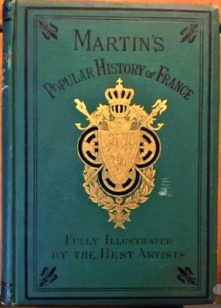 A Popular History of France From the First Revolution to the Present Time (Volume I) Henri Martin; Mary L. Booth; A. L. Alger [Good] [Hardcover]